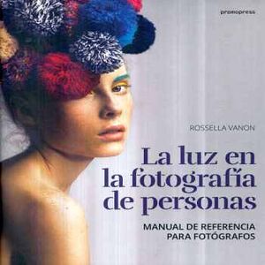 LUZ EN LA FOTOGRAFIA DE PERSONAS, LA      (EMPASTADO)