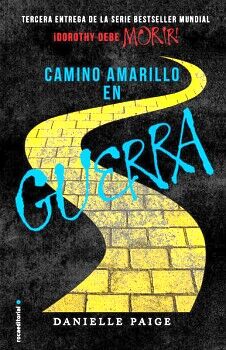 CAMINO AMARILLO EN GUERRA ( DOROTHY DEBE MORIR 3 )