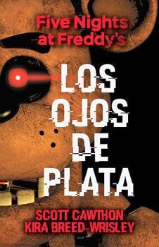 FIVE NIGHTS AT FREDDY'S 1 - LOS OJOS DE PLATA