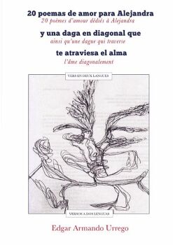 20 POEMAS DE AMOR PARA ALEJANDRA Y UNA DAGA EN DIAGONAL QUE TE ATRAVIESA EL ALMA