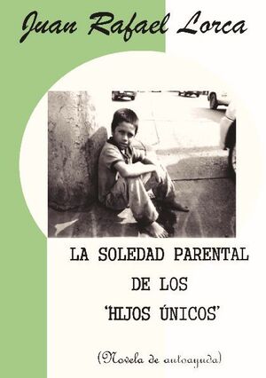 LA SOLEDAD PARENTAL DE LOS HIJOS NICOS