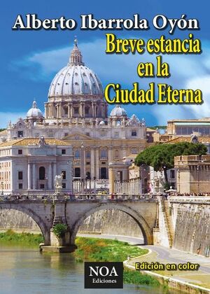 BREVE ESTANCIA EN LA CIUDAD ETERNA (EDICI�N EN COLOR)