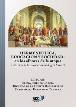 HERMENUTICA, EDUCACIN Y SOCIEDAD: EN LOS ALBORES DE LA UTOPA