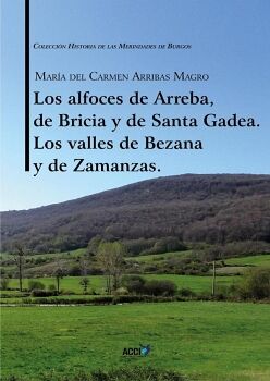 LOS ALFOCES DE ARREBA, DE BRICIA Y DE SANTA GADEA LOS VALLES DE BEZANA Y DE ZAMANZAS.