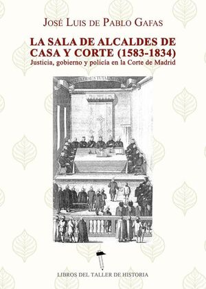 LA SALA DE ALCALDES DE CASA Y CORTE (1583 -1834)