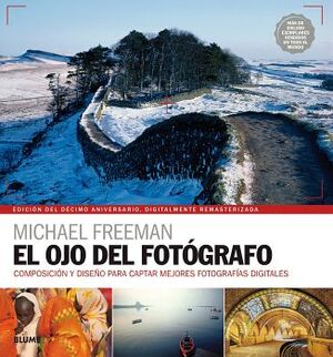 OJO DEL FOTOGRAFO, EL -COMPOSICION Y DISEO- (ED.10 ANIVERSARIO)