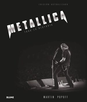 METALLICA -TODA LA HISTORIA- ED.ACTUALIZADA (EMPASTADO)