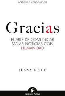 GRACIAS -EL ARTE DE COMUNICAR MALAS NOTICIAS CON HUMANIDAD-     .