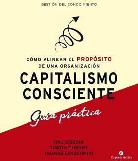 CAPITALISMO CONSCIENTE -GUIA PRACTICA-