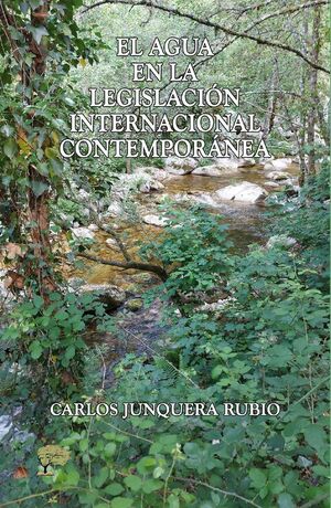EL AGUA EN LA LEGISLACI�N INTERNACIONAL CONTEMPOR�NEA