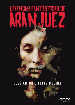 LEYENDAS FANTSTICAS DE ARANJUEZ