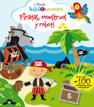 MI PRIMER BUSCA Y ENCUENTRA -PIRATAS- MONSTRUOS Y ROBOTS-