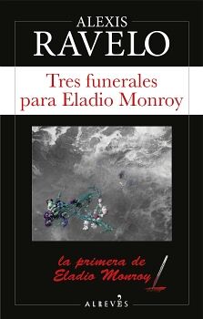 TRES FUNERALES PARA ELADIO MONROY