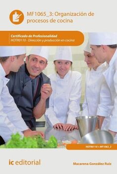 ORGANIZACI�N DE PROCESOS DE COCINA. HOTR0110 - DIRECCI�N Y PRODUCCI�N EN COCINA