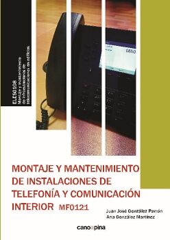 MONTAJE Y MANTENIMIENTO DE INSTALACIONES DE TELEFONA Y COMUNICACIN INTERIOR (MF0121)