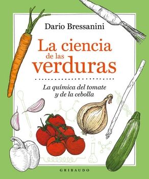 CIENCIA DE LAS VERDURAS, LA. LA QUMICA DEL TOMATE Y DE LA CEBOLLA