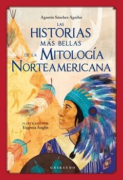 HISTORIAS MS BELLAS DE LA MITOLOGA NORTEAMERICANA, LAS