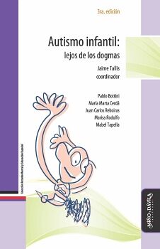 AUTISMO INFANTIL. LEJOS DE LOS DOGMAS
