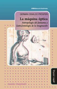 LA MQUINA PTICA. ANTROPOLOGA DEL FANTASMA Y (EXTRA)ONTOLOGA DE LA IMAGINACIN