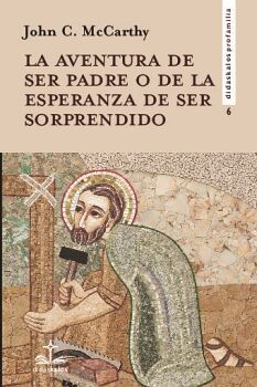 LA AVENTURA DE SER PADRE O DE LA ESPERANZA DE SER SORPRENDIDO