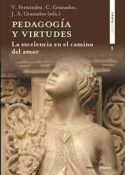 PEDAGOGA Y VIRTUDES, LA EXCELENCIA EN EL CAMINO DEL AMOR