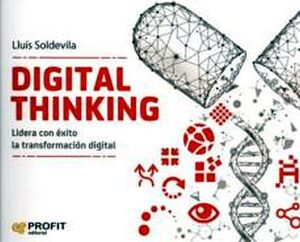 DIGITAL THINKING -LIDERA CON EXITO LA TRANSFORMACION DIGITAL-