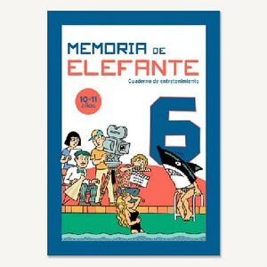 MEMORIA DE ELEFANTE 6 (10-11 AOS) -CUADERNO DE ENTRENAMIENTO-