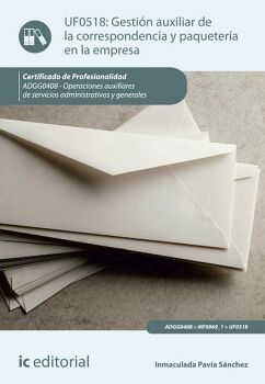 GESTI�N AUXILIAR DE LA CORRESPONDENCIA Y PAQUETER�A EN LA EMPRESA. ADGG0408 - OPERACIONES AUXILIARES DE SERVICIOS ADMINI