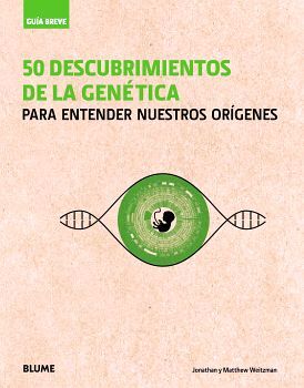 50 DESCUBRIMIENTOS DE LA GENTICA PARA ENTENDER NUESTROS ORGENES