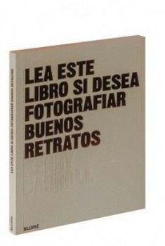 LEA ESTE LIBRO SI DESEA FOTOGRAFIAR BUENOS RETRATOS