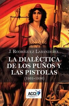 LA DIAL�CTICA DE LOS PU�OS Y LAS PISTOLAS