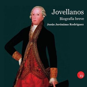 JOVELLANOS. BIOGRAFA BREVE