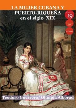 LA MUJER CUBANA Y PUERTO-RIQUEA EN EL SIGLO XIX