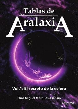 TABLAS DE ARALAXIA. EL SECRETO DE LA ESFERA