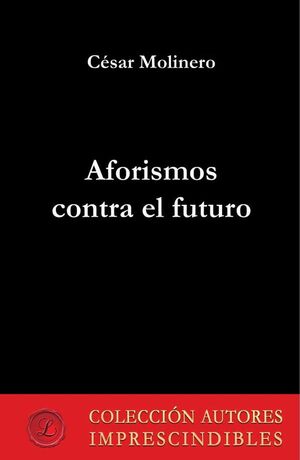 AFORISMOS CONTRA EL FUTURO