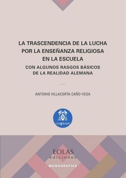 LA TRASCENDENCIA DE LA LUCHA POR LA ENSEANZA RELIGIOSA EN LA ESCUELA