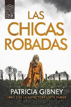 CHICAS ROBADAS, LAS -LIBRO 2 DE LA INSPECTORA LOTTIE PARKER-