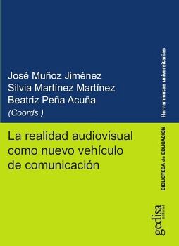 LA REALIDAD AUDIOVISUAL COMO NUEVO VEH�CULO DE COMUNICACI�N