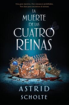 LA MUERTE DE LAS CUATRO REINAS