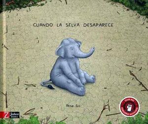 CUANDO LA SELVA DESAPARECE (EMPASTADO)