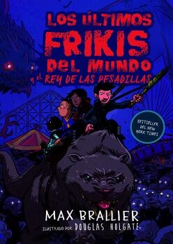 LOS LTIMOS FRIKIS DEL MUNDO Y EL REY DE LAS PESADILLAS