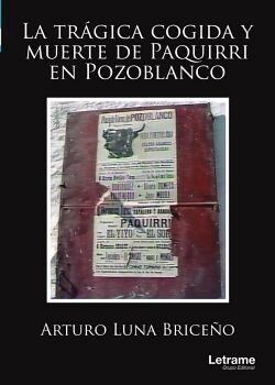 LA TRGICA COGIDA Y MUERTE DE PAQUIRRI EN POZOBLANCO