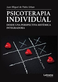 PSICOTERAPIA INDIVIDUAL DESDE UNA PERSPECTIVA SIST�MICA INTEGRADORA