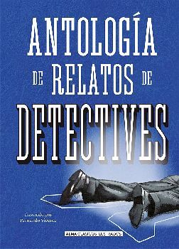 ANTOLOGÍA DE RELATOS DE DETECTIVES -CLÁSICOS ILUSTRADOS- (EMP.)
