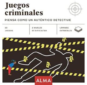 JUEGOS CRIMINALES -PIENSA COMO UN AUTENTICO DETECTIVE-
