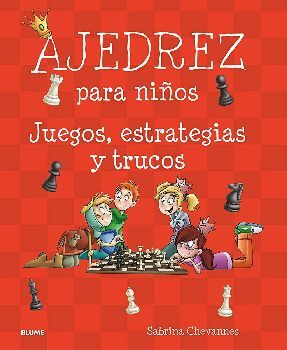 AJEDREZ PARA NIOS -JUEGOS, ESTRATEGIAS Y TRUCOS- (ROJO)