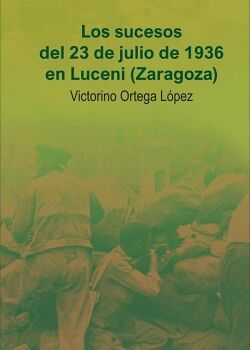 LOS SUCESOS DEL 23 DE JULIO DE 1936 EN LUCENI (ZARAGOZA)
