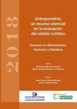 ANTROPOMETR�A: UN RECURSO ESENCIAL EN LA EVALUACI�N DEL ESTADO NUTRITIVO