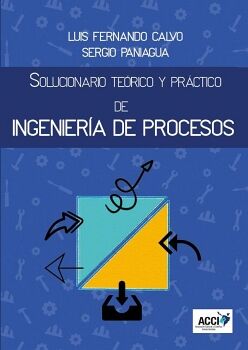 SOLUCIONARIO TE�RICO Y PR�CTICO DE INGENIER�A DE PROCESOS