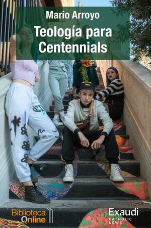 TEOLOG�A PARA CENTENNIALS